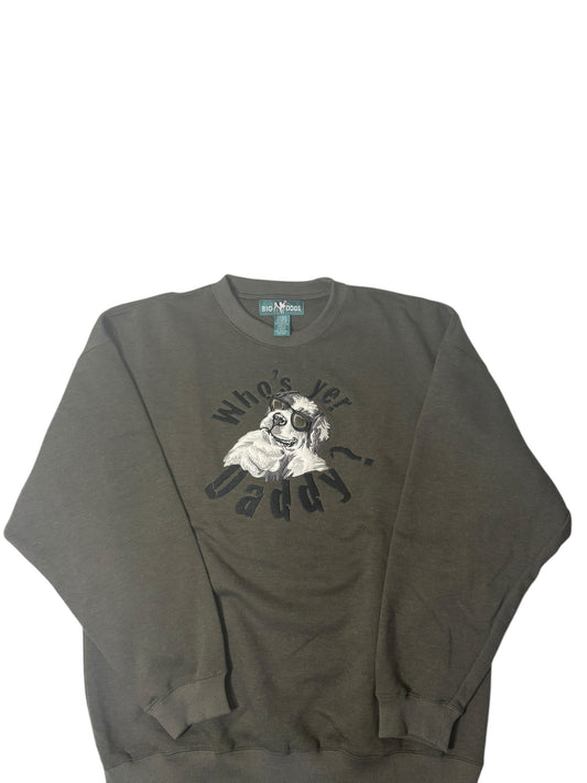 Vintage big dogs “who’s yerr daddy?” Crewneck