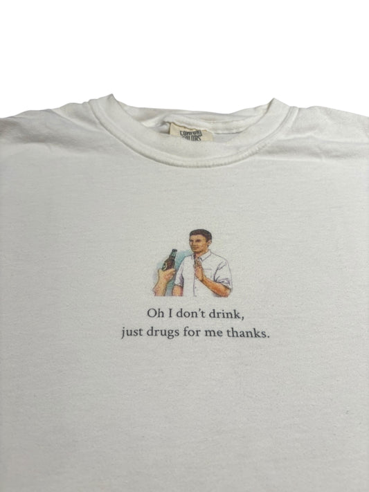 Drugs for me t shirt